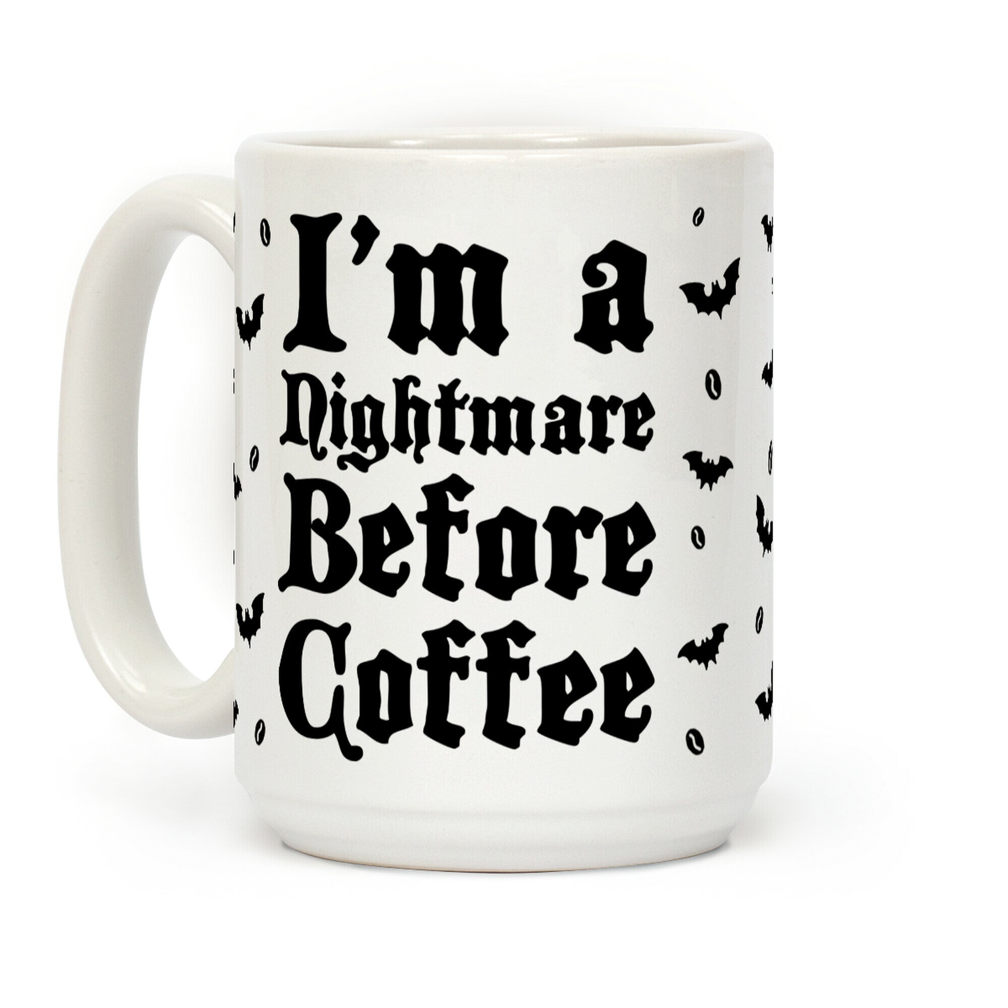 I'm a Nightmare Before Coffee Coffee Mug